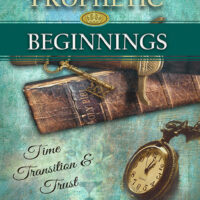 Prophetic Beginnings: Time, Transition & Trust